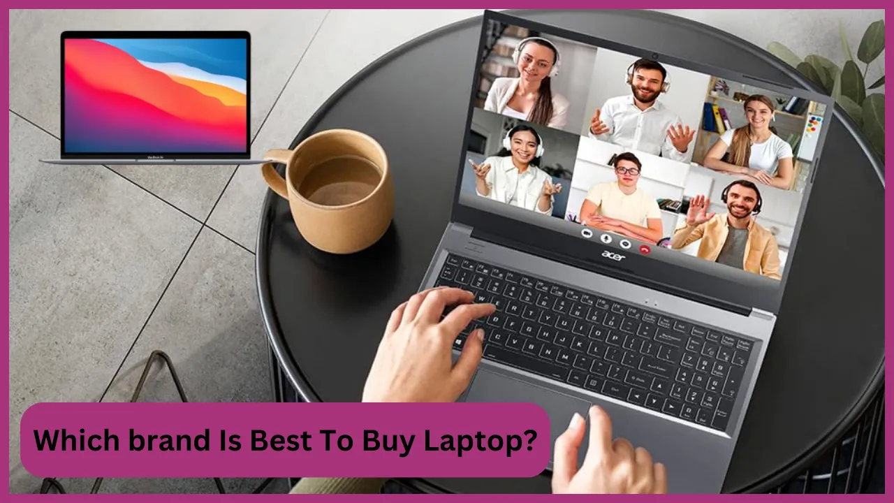 Which brand Is Best To Buy Laptop?