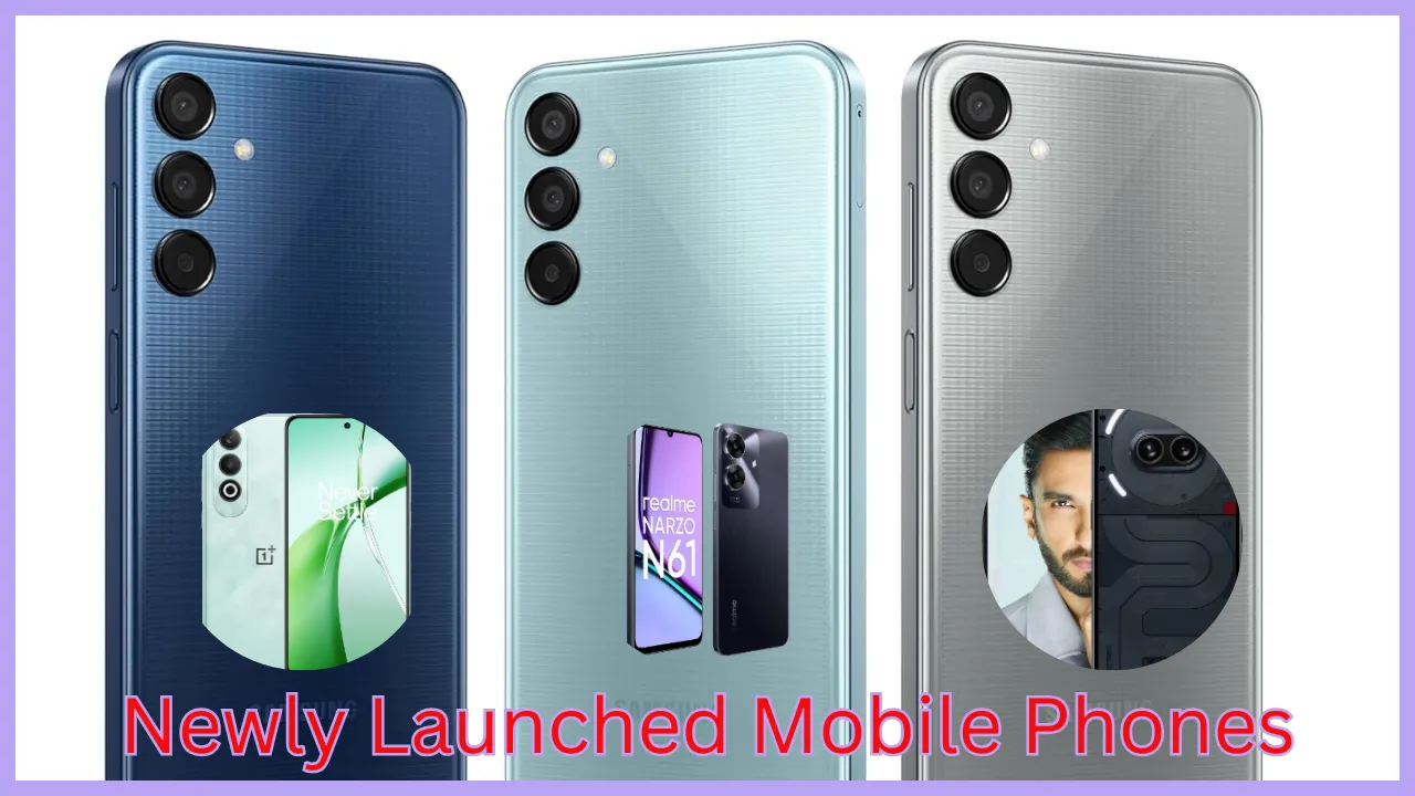 Newly Launched Mobile Phones
