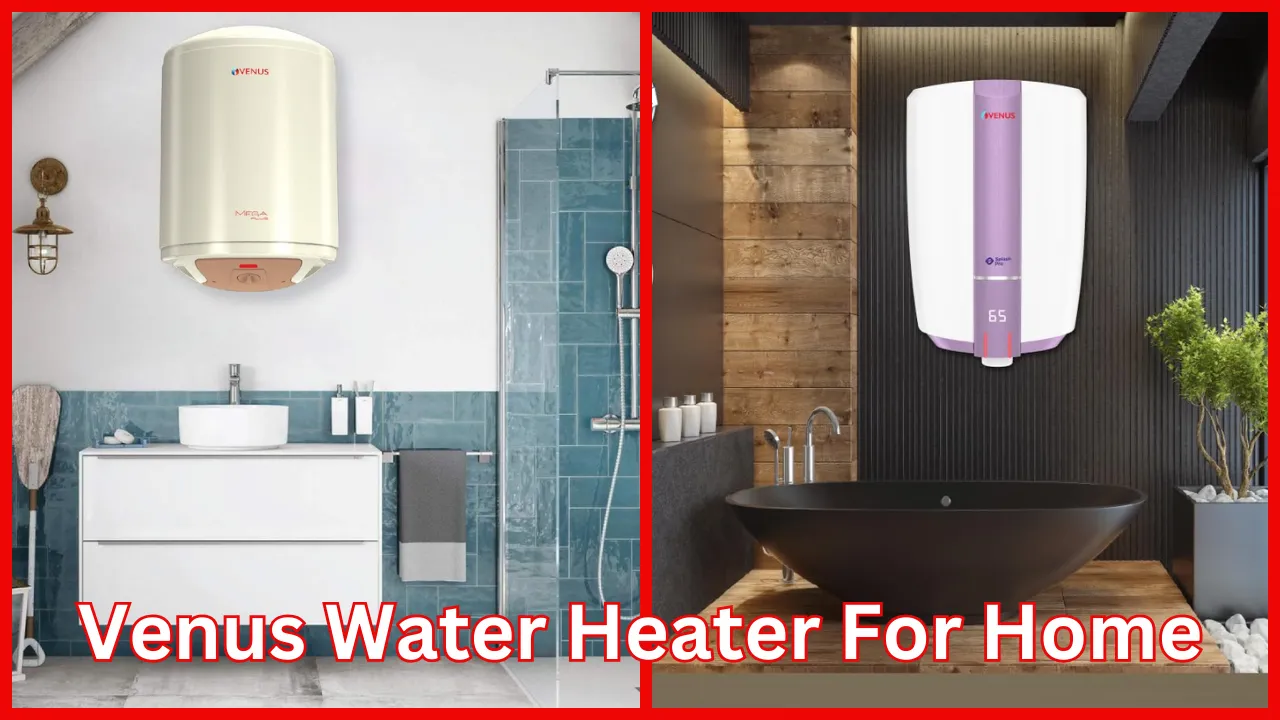 Venus Water Heater For Home