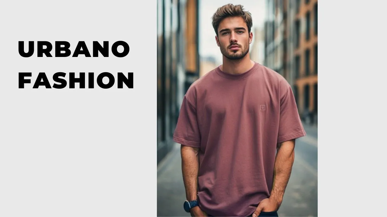 Urbano Fashion For Men