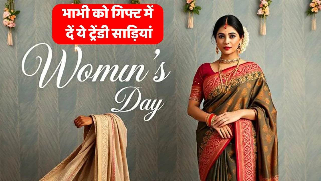womens day 2025 gift ideas for bhabhi best sarees