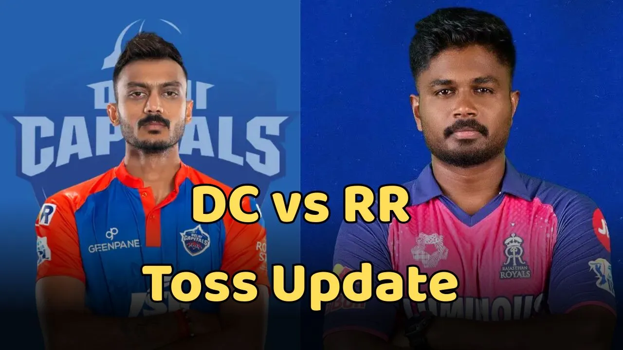 DC vs RR Toss Update