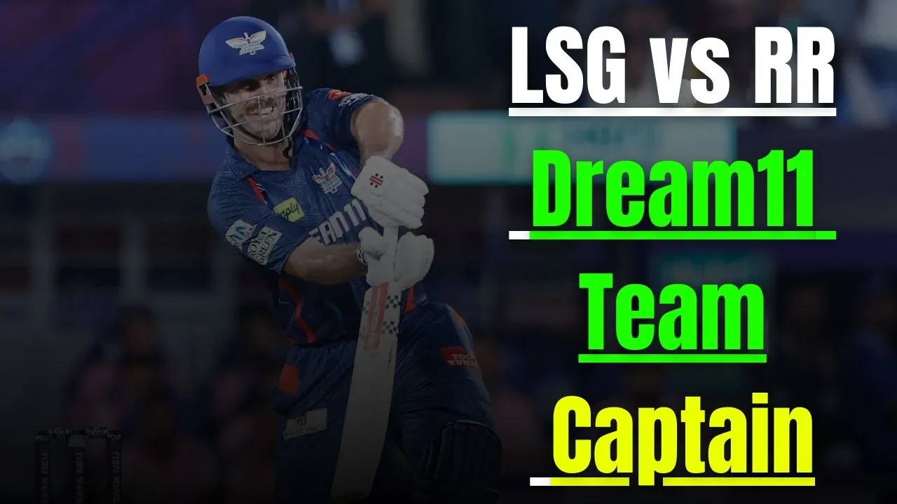 LSG vs RR Dream11 Team Captain match 36 t