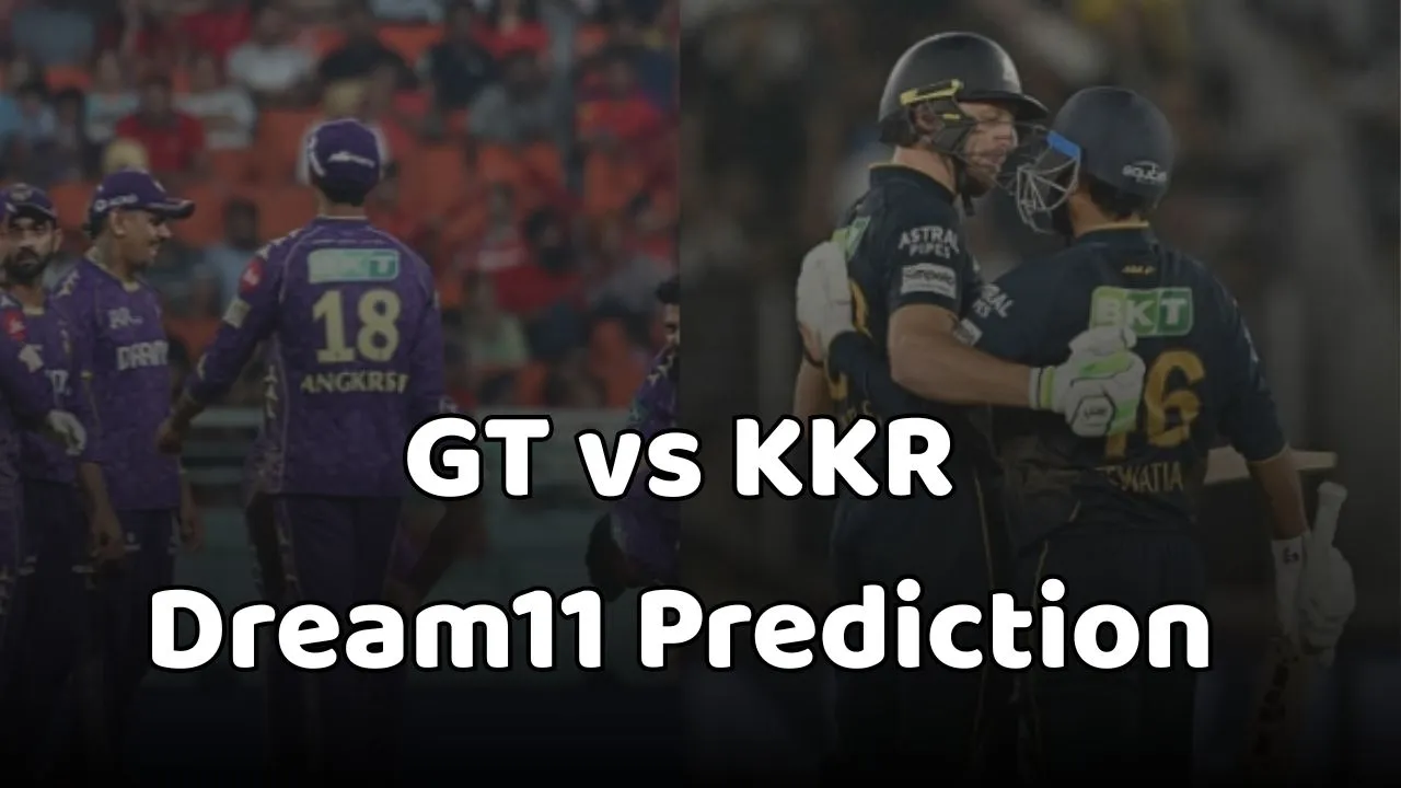 KKR vs GT Dream11 PredictionKKR vs GT Dream11 Prediction