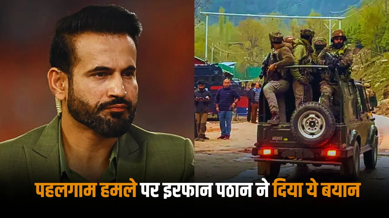 Irfan Pathan is facing backlash on internet as he shared his views on Pahalgam Attack in jammu kashmir