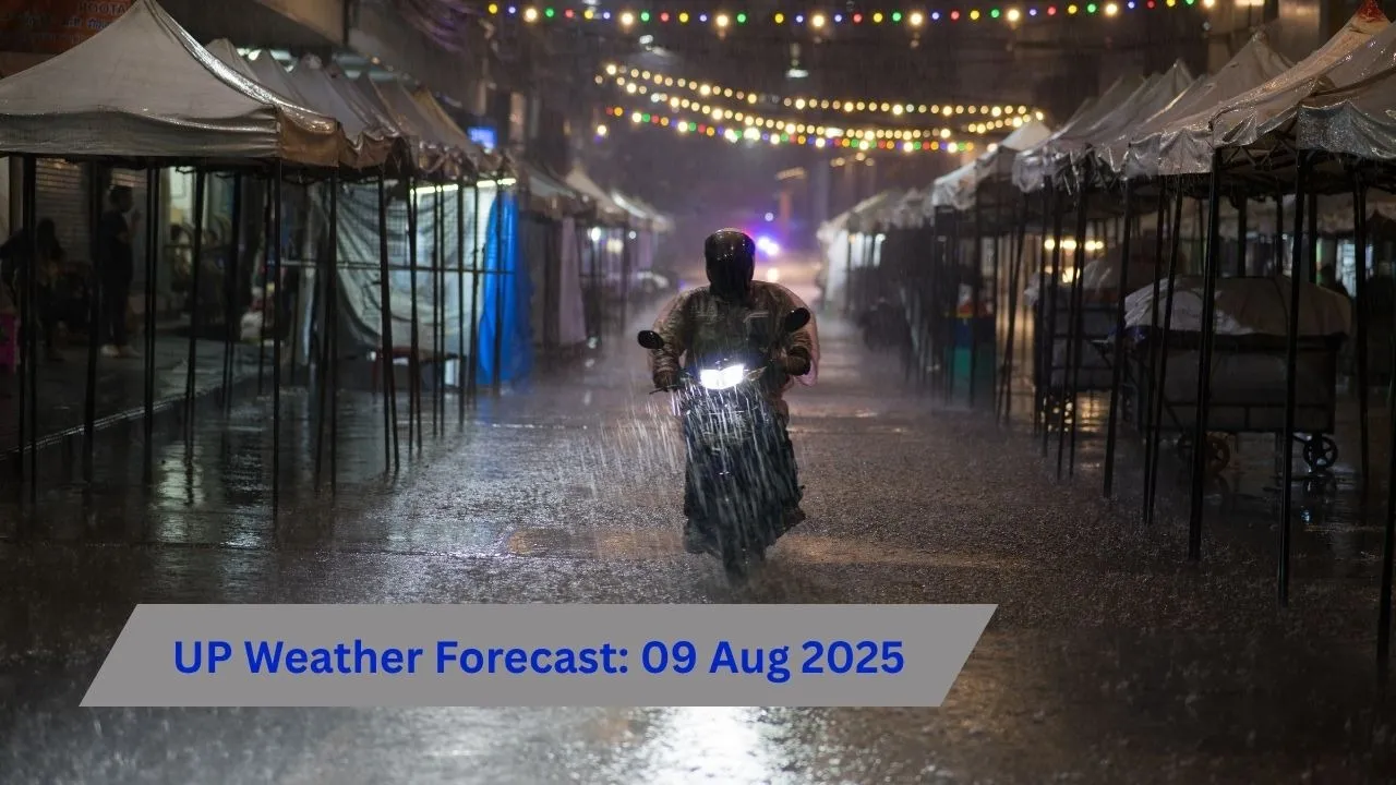 UP Weather Forecast 09 Aug 2025