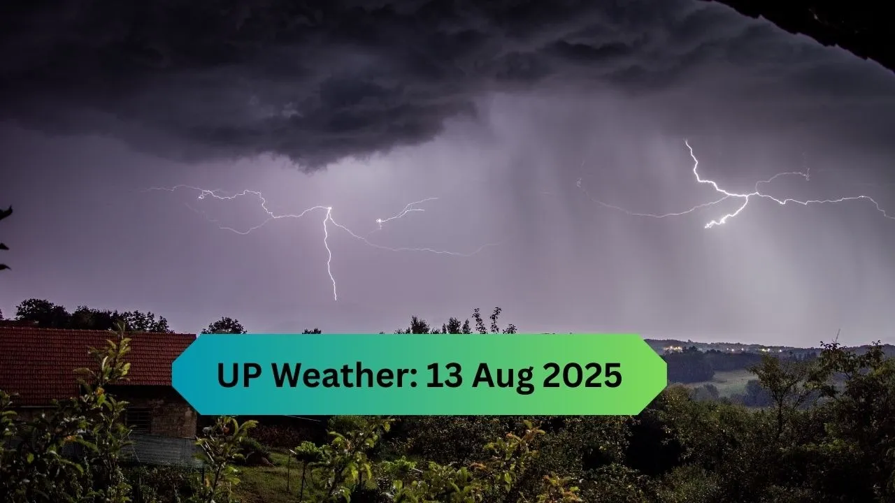 UP Weather 13 Aug 2025