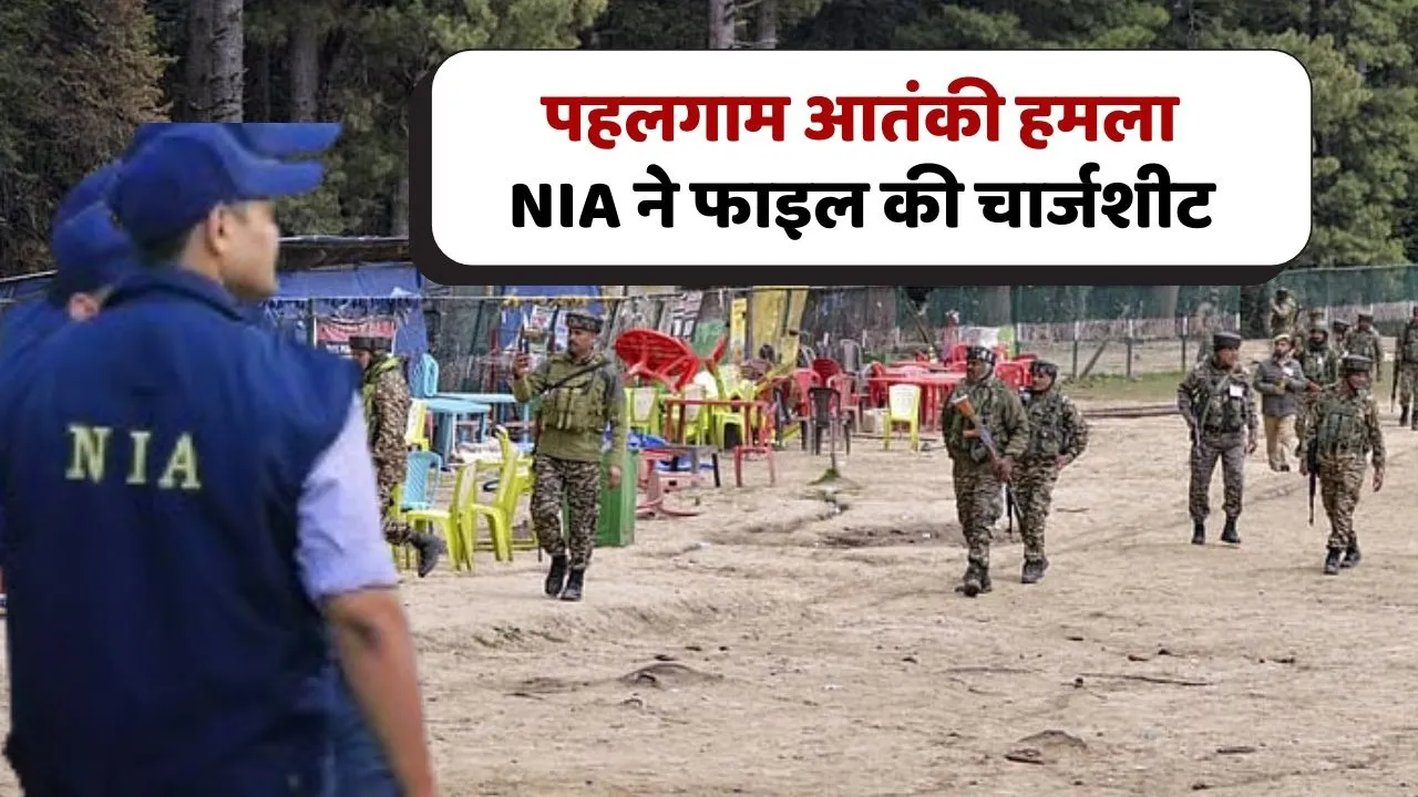 NIA File Chargsheet on Pehalgam Terror Attack