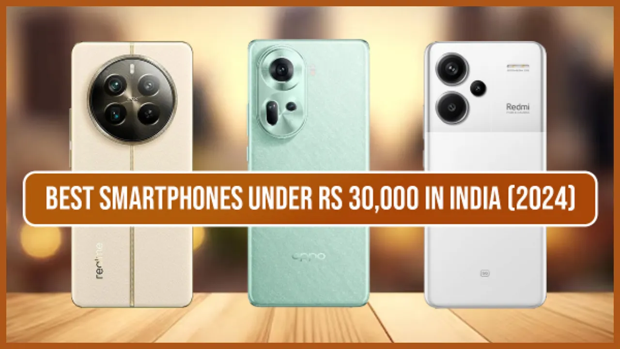 Smartphones Under Rs 30000