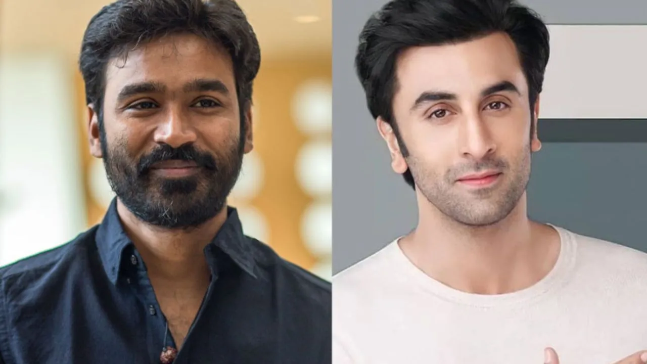 Dhanush but Ranbir Kapoor