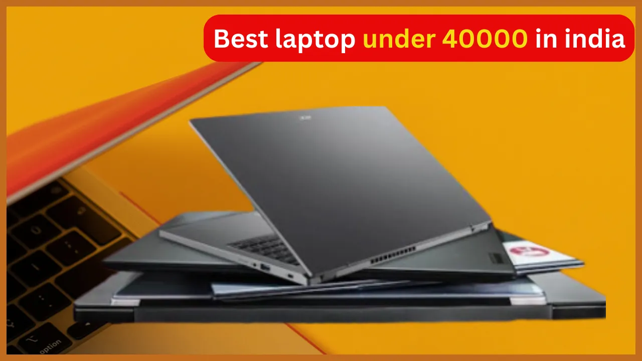 Best laptop under 40000 in india