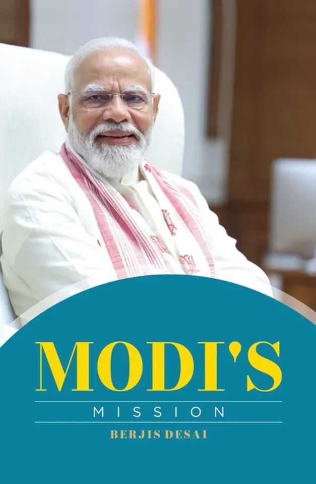 बर्जिस देसाई की किताब 'मोदी मिशन', प्रधानमंत्री की उपलब्धियों की नहीं, बल्कि संघर्ष की कहानी है