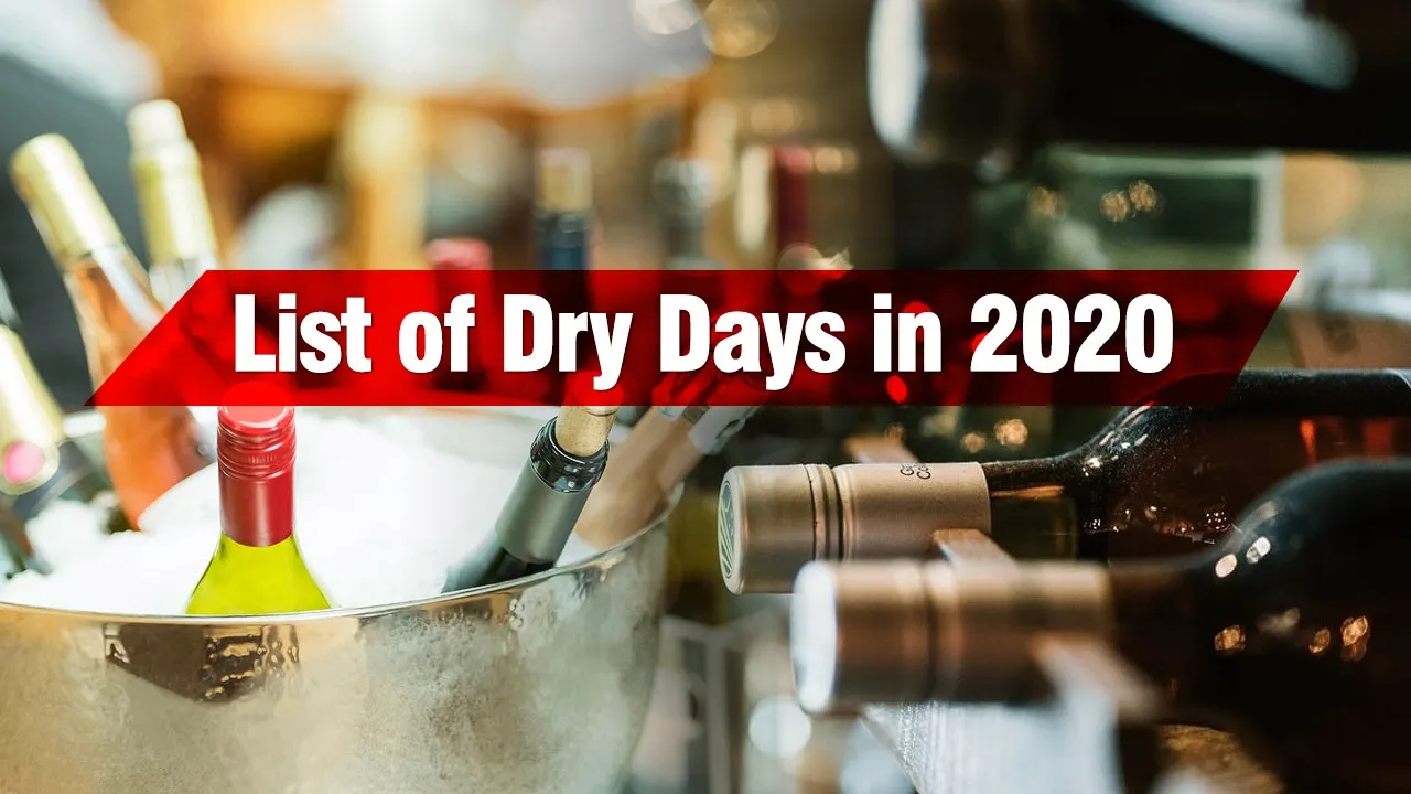 Dry Days in 2020 : पार्टी की तैयारी करने से पहले देख लें 2020 की ड्राईडे लिस्ट (Dry Day List 2020)