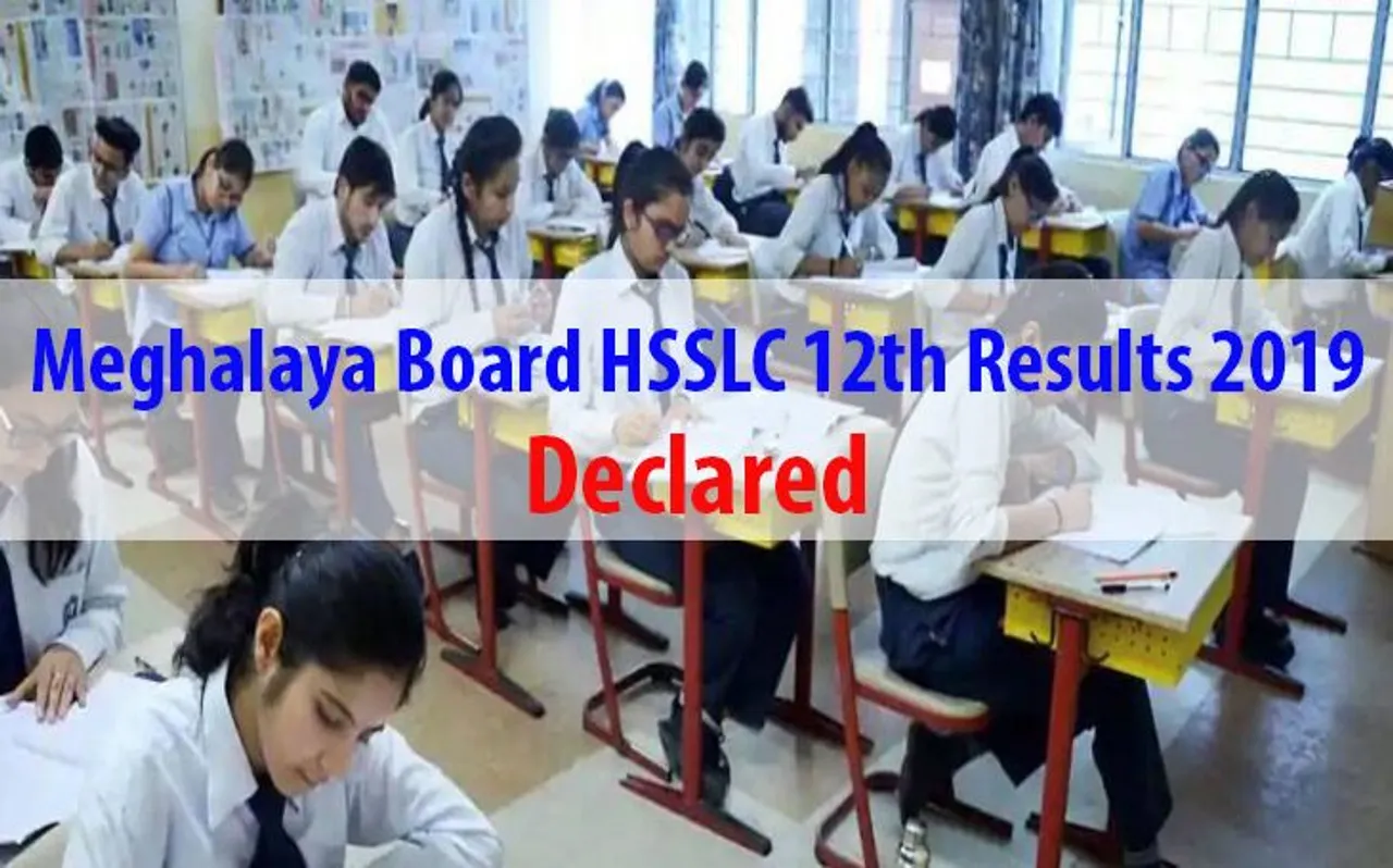 Check Now MBOSE Meghalaya Board HSSLC 12th Results 2019 Declared: मेघालय बोर्ड 12वीं का रिजल्ट हुआ घोषित, direct link से करें चेक