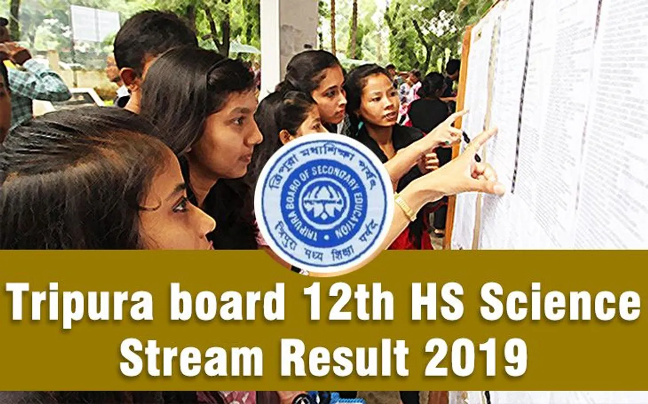 TBSE Tripura Board 12th Science Stream Result 2019 Declared: त्रिपुरा बोर्ड बोर्ड रिजल्ट में अगर आप हैं फेल तो करें ये काम