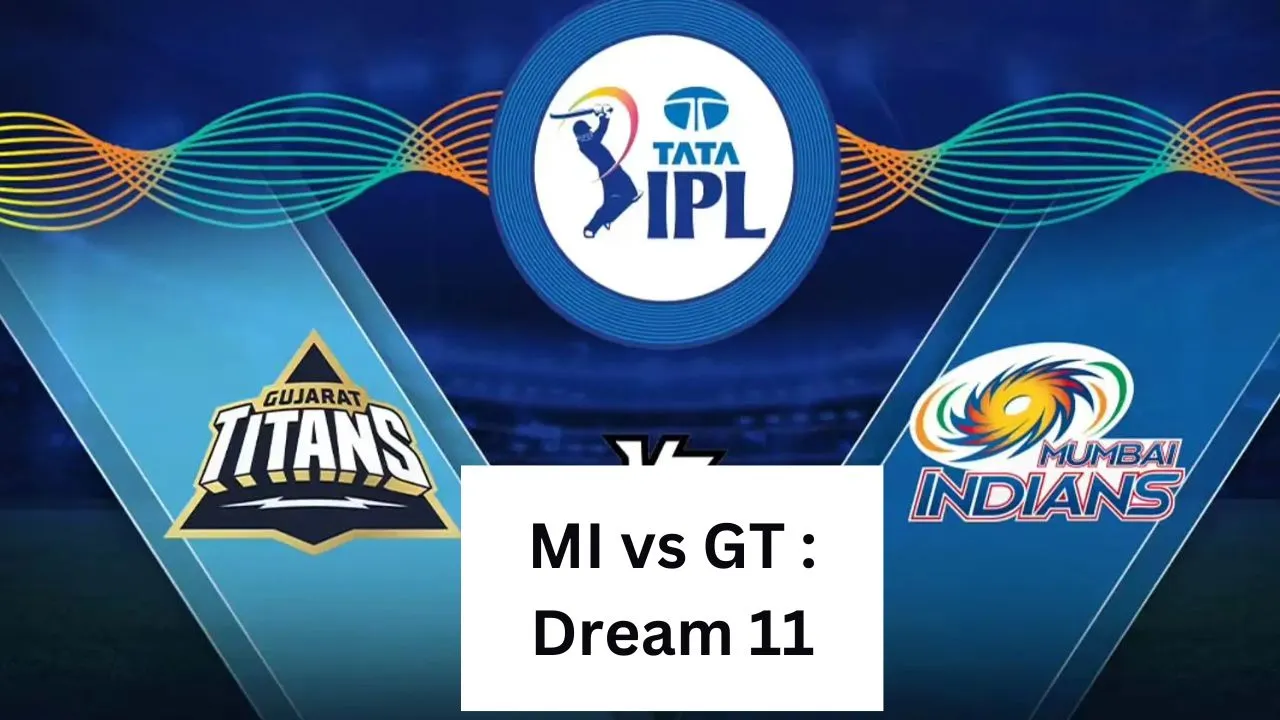 ipl 2023 mi vs gt dream 11 team for today match in hindi