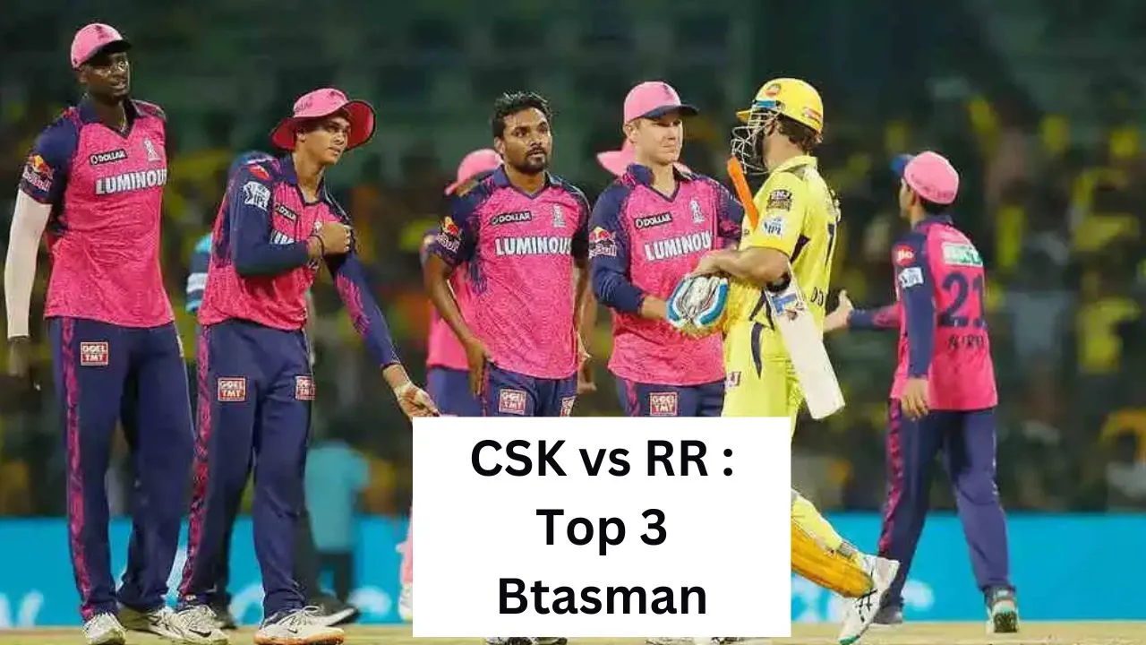 ipl 2023 csk vs rr match top 3 batsman latest update in hindi