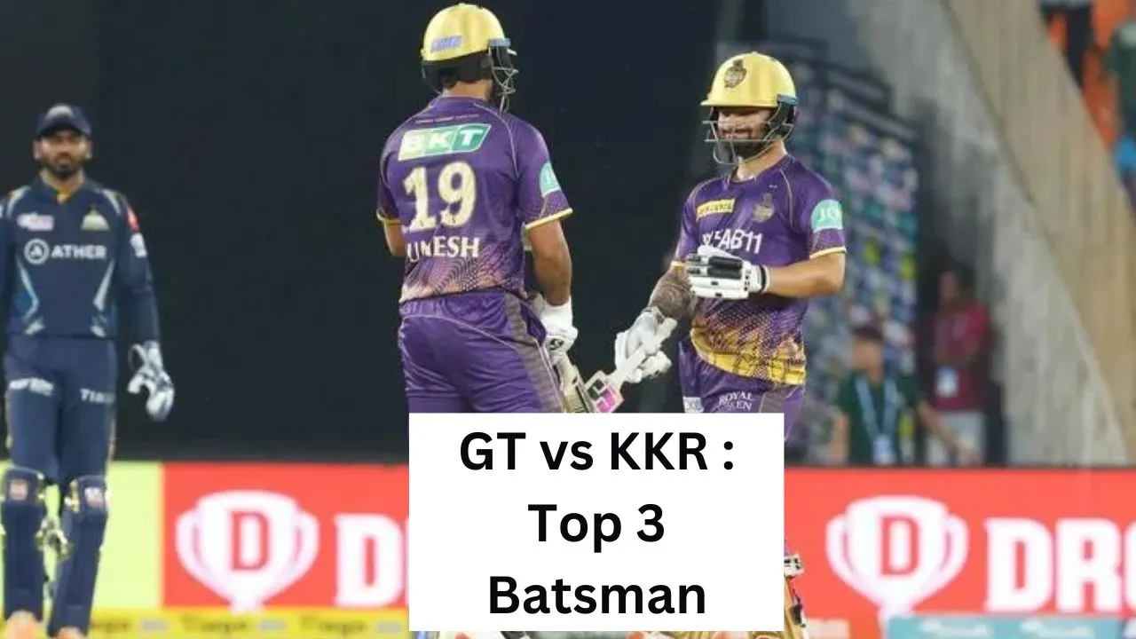 ipl 2023 kkr vs gt top 3 batsman in today match