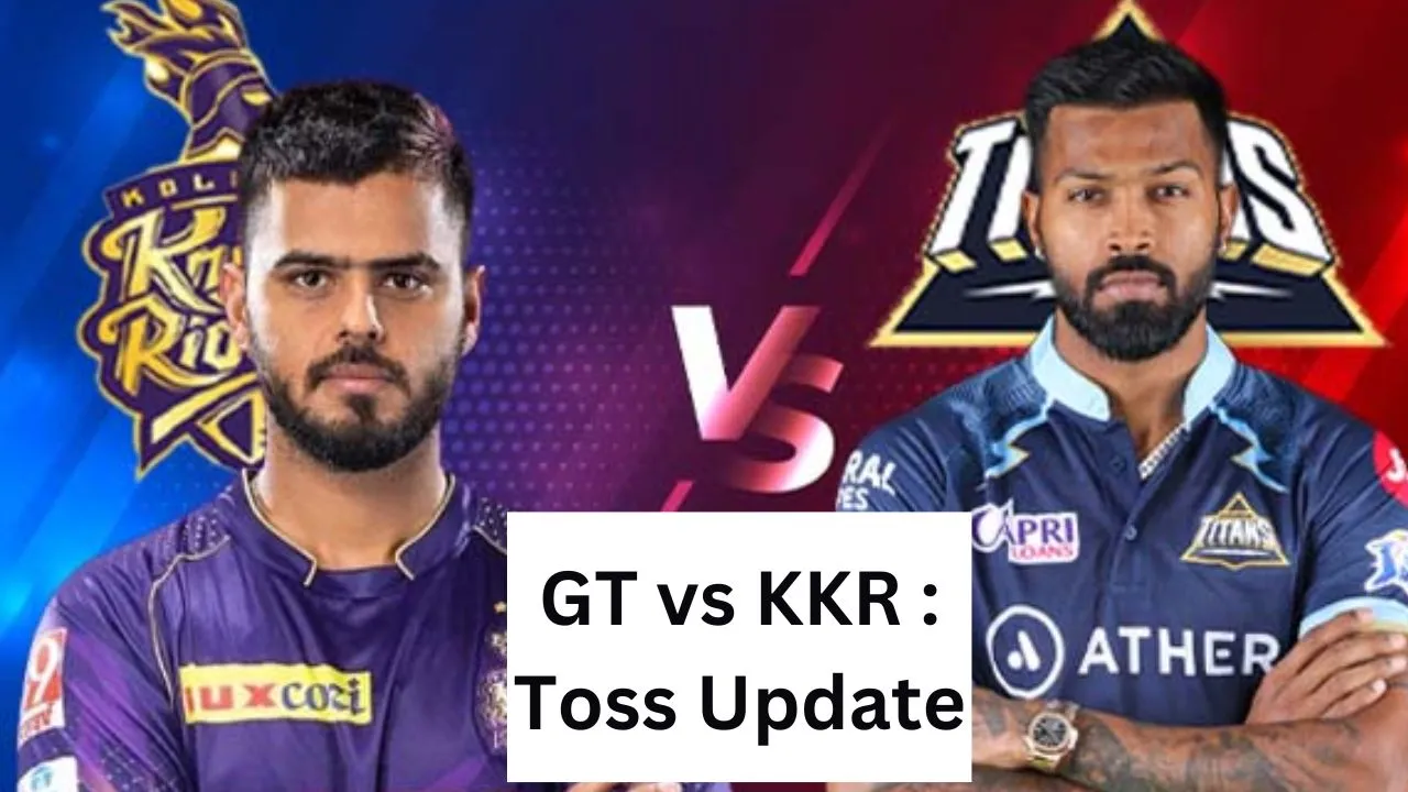 ipl 2023 kkr vs gt toss update playing 11 news in hindi
