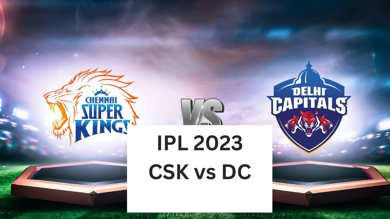 ipl 2023 csk vs dc match update in hindi indian premier league