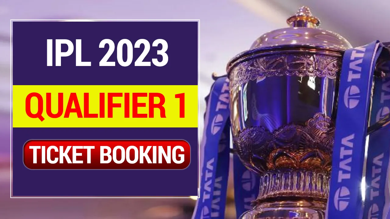 IPL 2023 Qualifier 1 Tickets Price