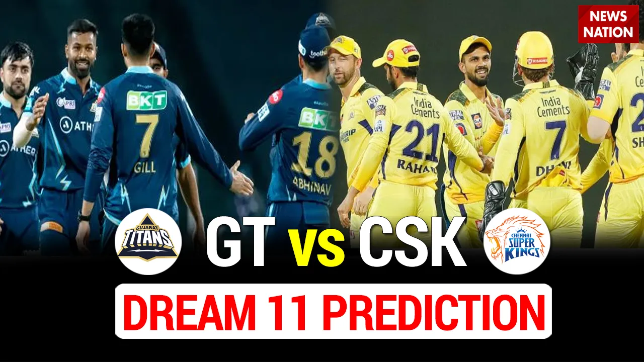 GT vs CSK Qualifier 1 DREAM 11 PREDICTION