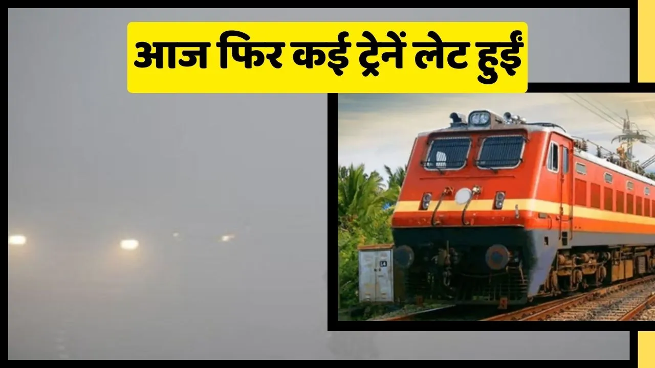 many trains are late due to fog