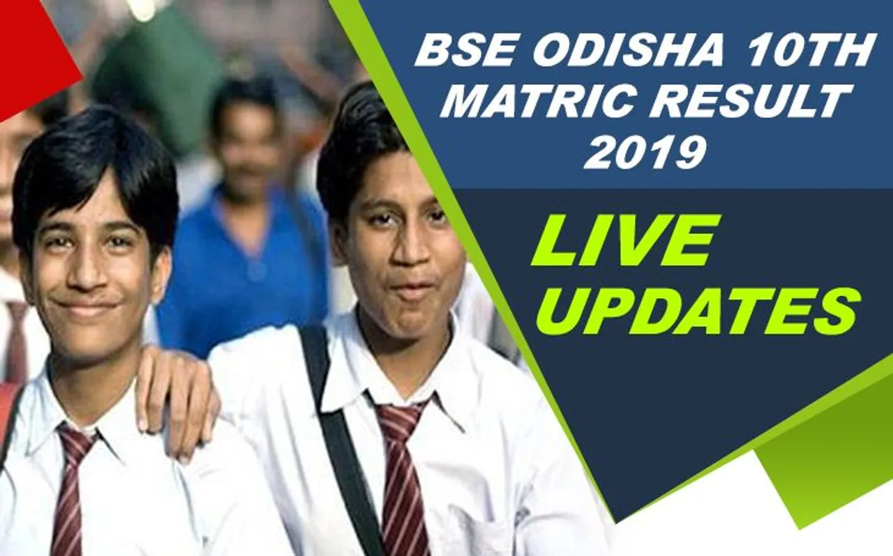 BSE Odisha 10th (Matric) Result 2019 Declared LIVE Updates: ओडिशा बोर्ड 10वीं में 70.78% स्टूडेंट पास