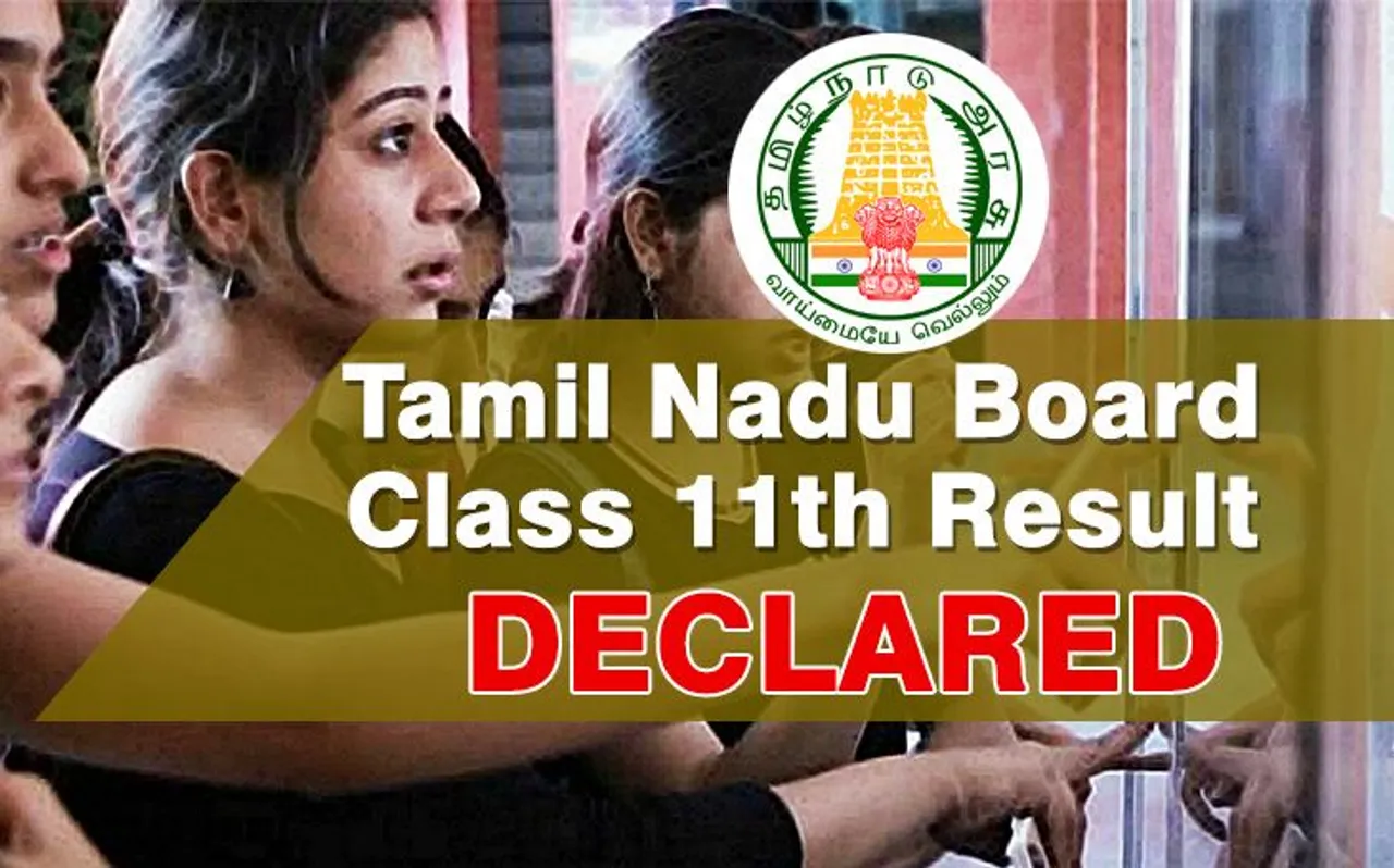 Tamil Nadu Board Class 11th results Declared Live : तमिलनाडु बोर्ड ने जारी किया 11th का परिणाम