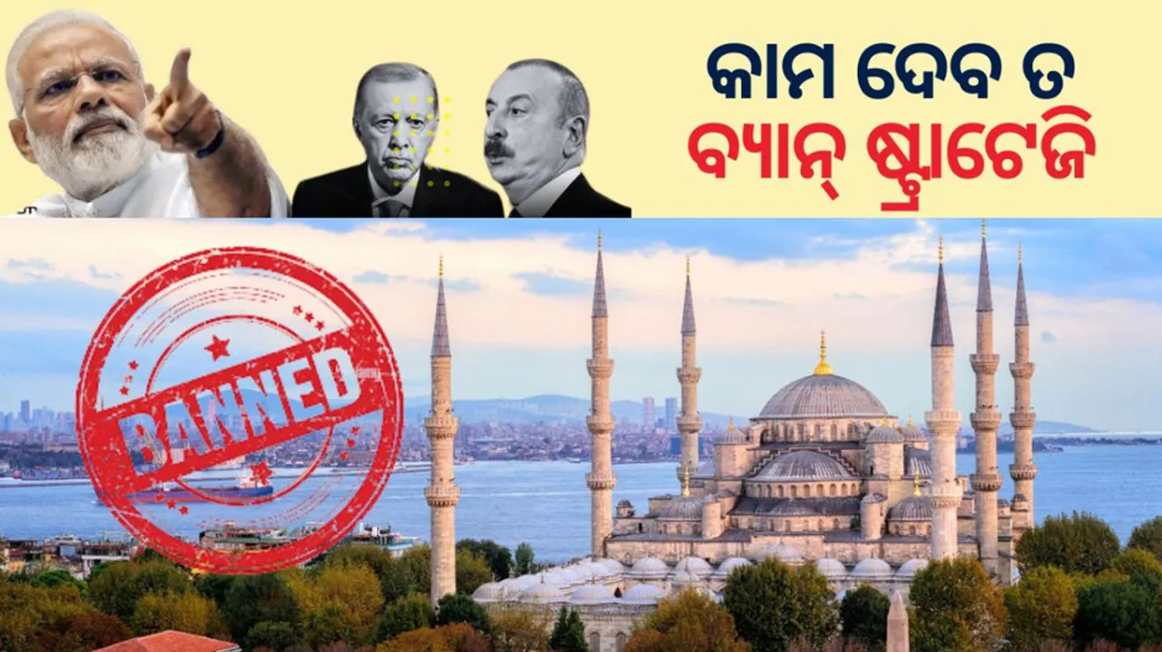 Will india’s ban strategy affect turkey & Azerbaijan 