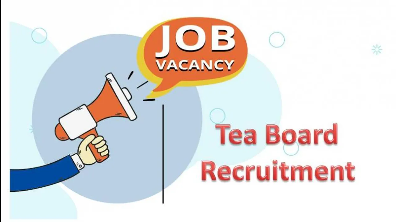 Tea Board India Recruitment: Apply For Fresh Vacancies By August 27, Check Details