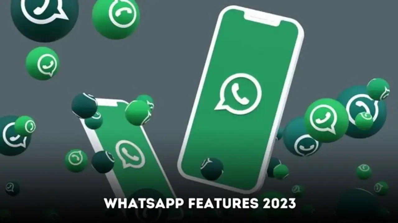 WhatsApp Features: 7 Game-changing WhatsApp features of 2023