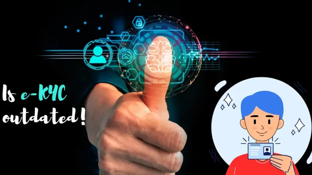 Is e-KYC outdated