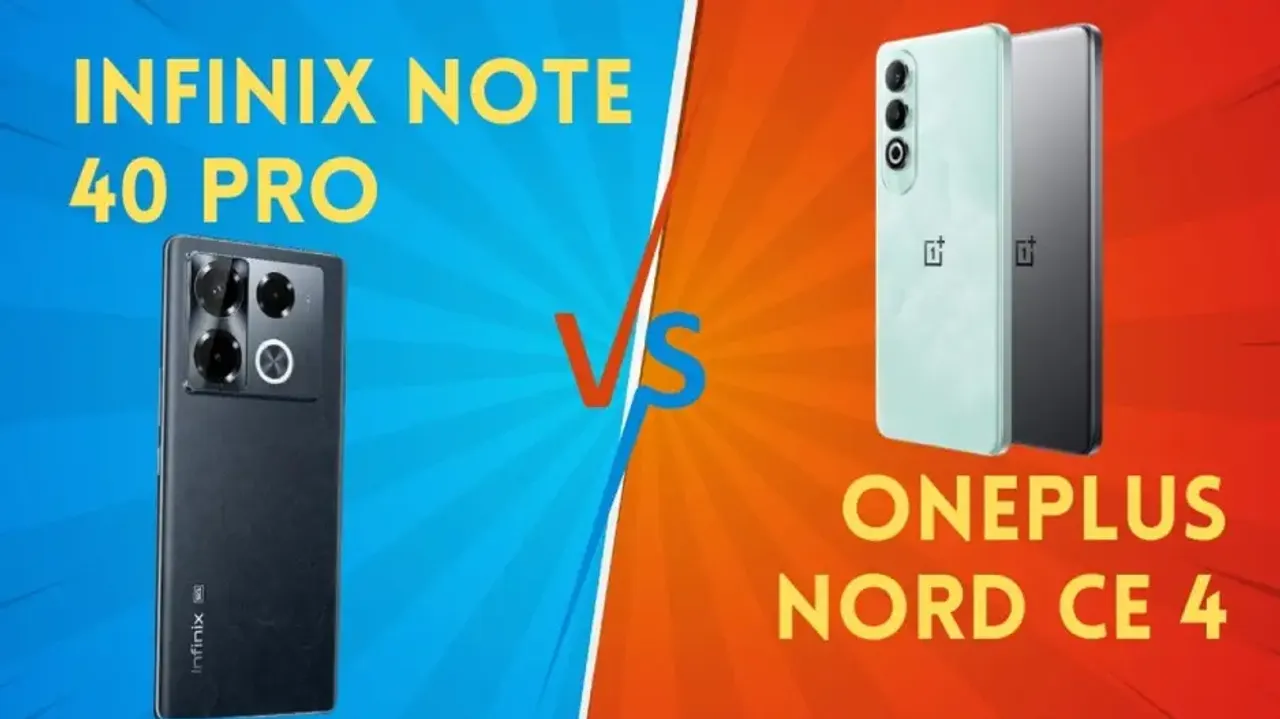 Infinix Note 40 Pro Vs OnePlus Nord CE 4