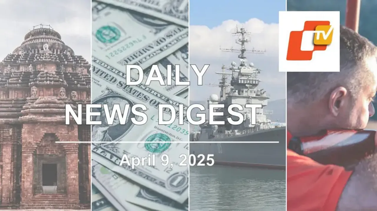 Daily News Digest: Key Current Affairs for April 9, 2025 from Odisha to global news