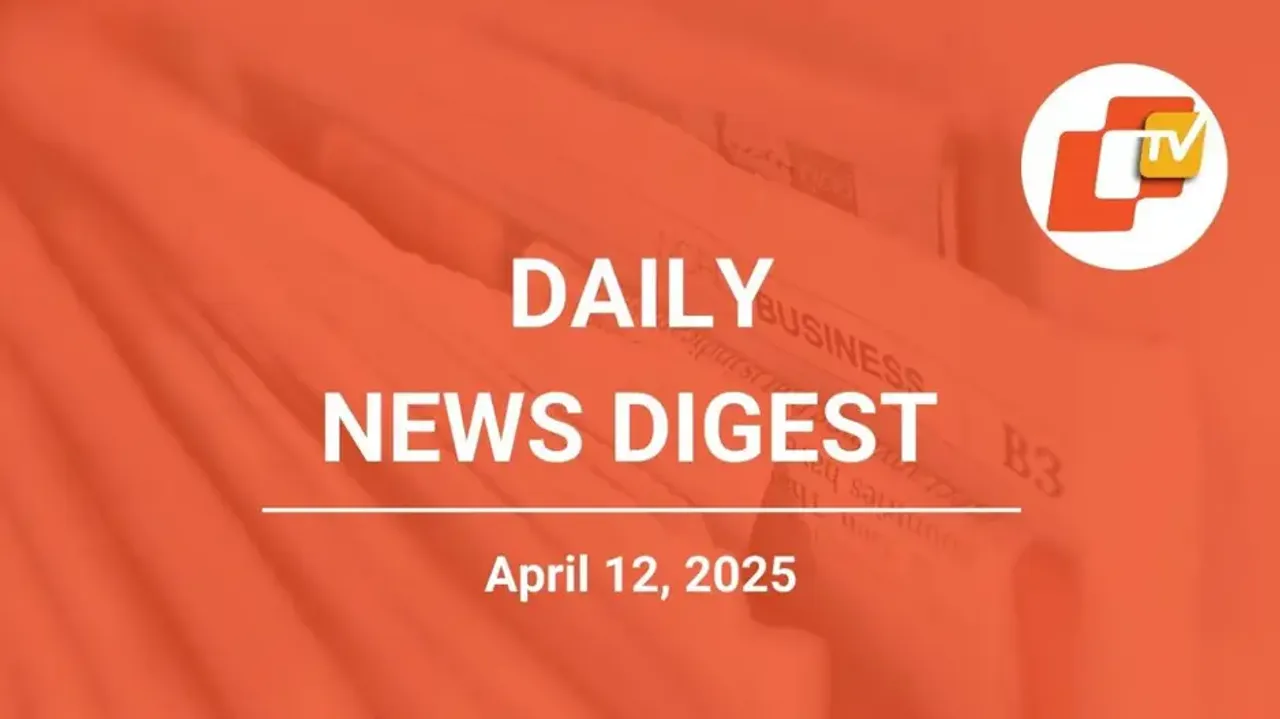 Daily News Digest & Current Affairs for April 12, 2025: Ayushman Bharat launch in Odisha to Operatio