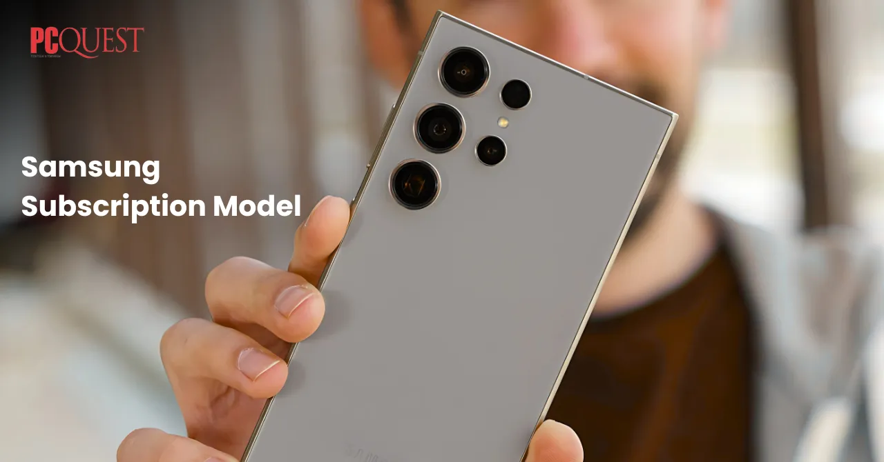 Samsung Subscription Model Don’t Buy but Rent a Phone!