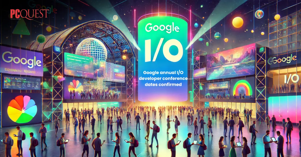 Google annual IO developer conference dates confirmed Know the details