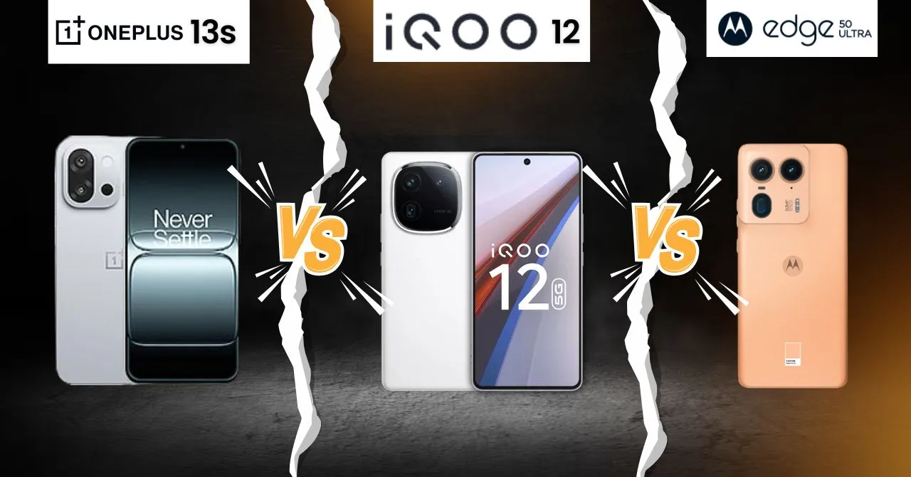 OnePlus 13s vs IQOO 12 vs Motorola Edge 50 Ultra