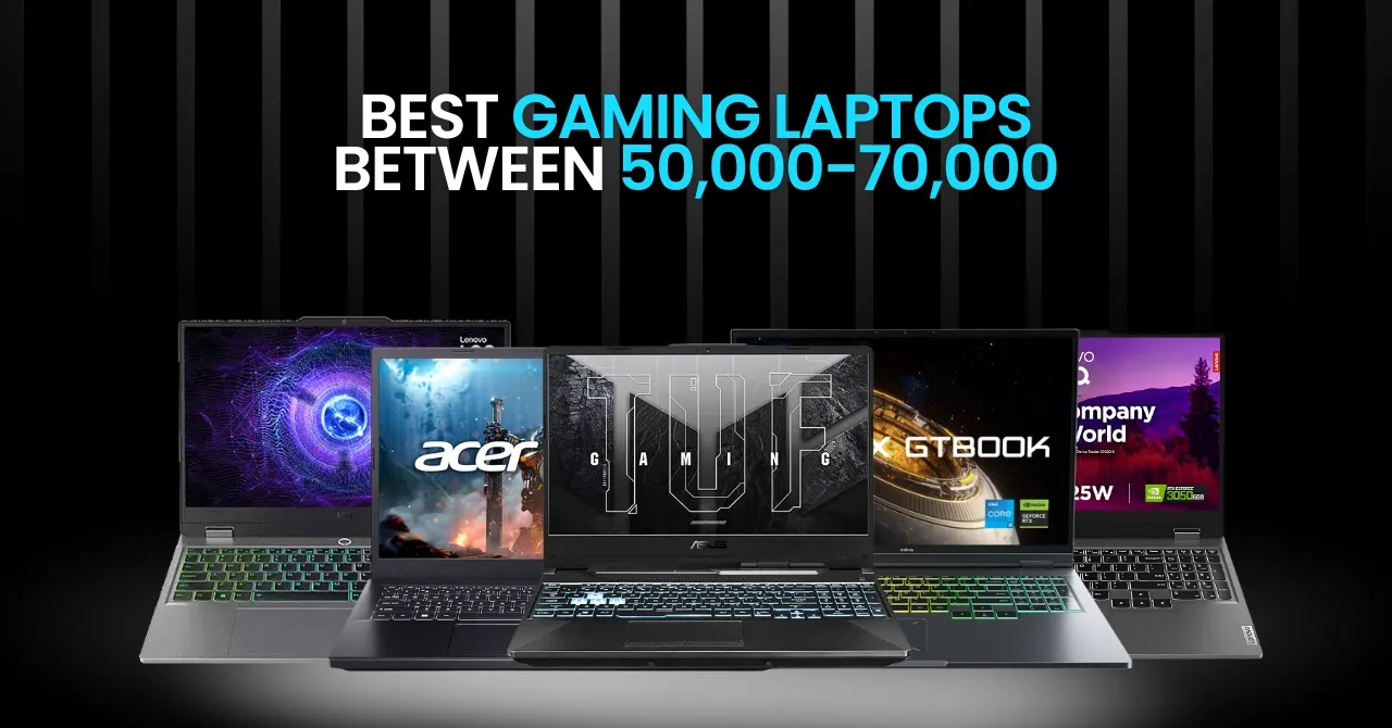 BEST GAMING LAPTOPS BETWEEN 50,000-70,000