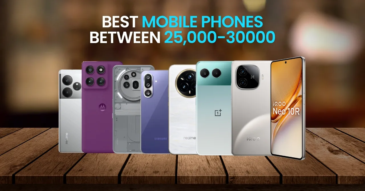 Best mobile phones between Rs.25,000 and Rs.30,000 Performance with best value