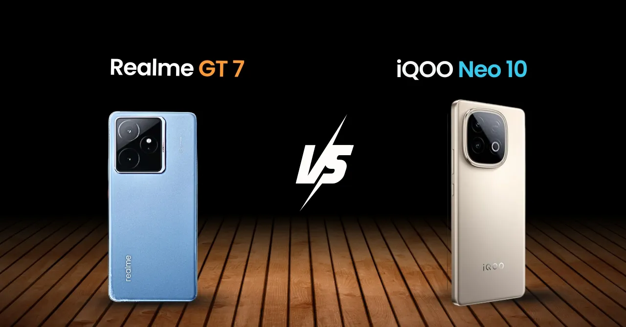 Realme GT 7 Vs iQOO Neo 10 Is the Realme latest phone a better pick