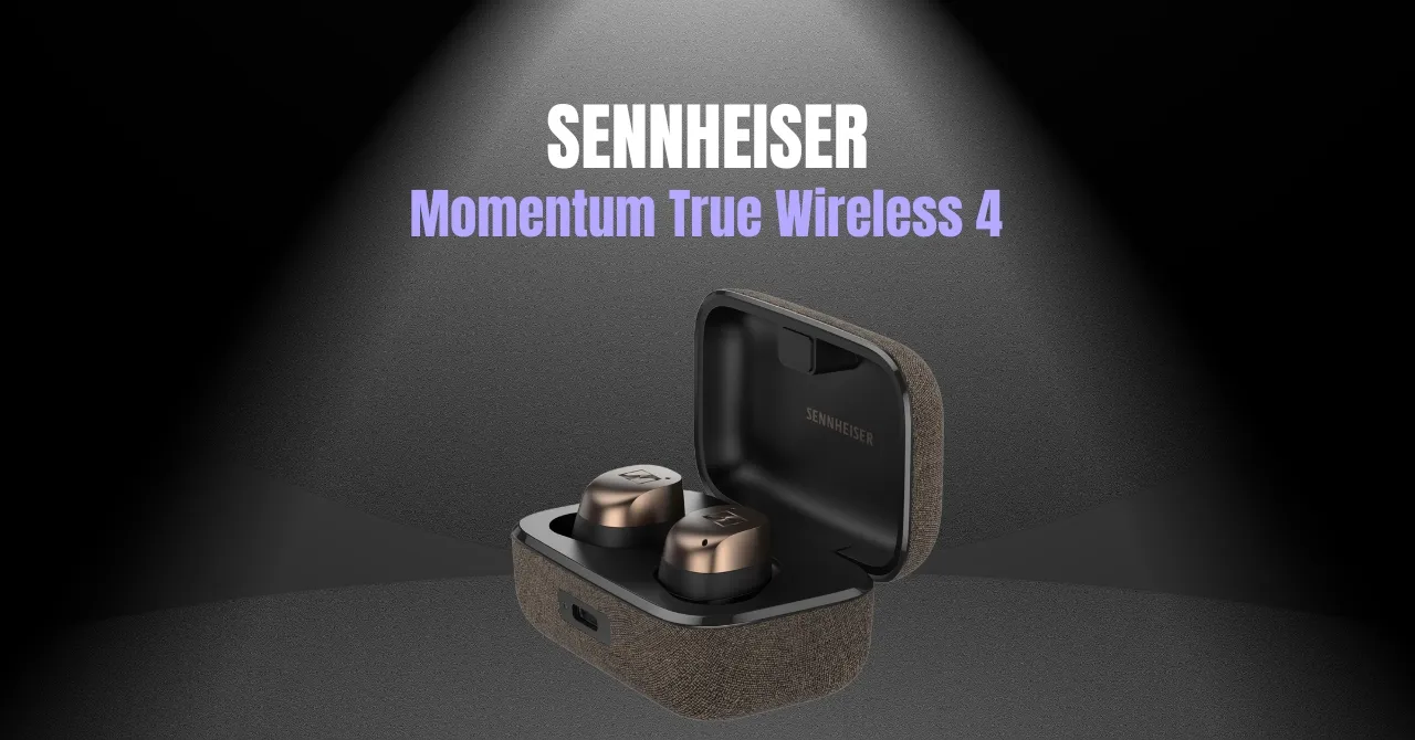 Sennheiser MOMENTUM True Wireless 4 review 