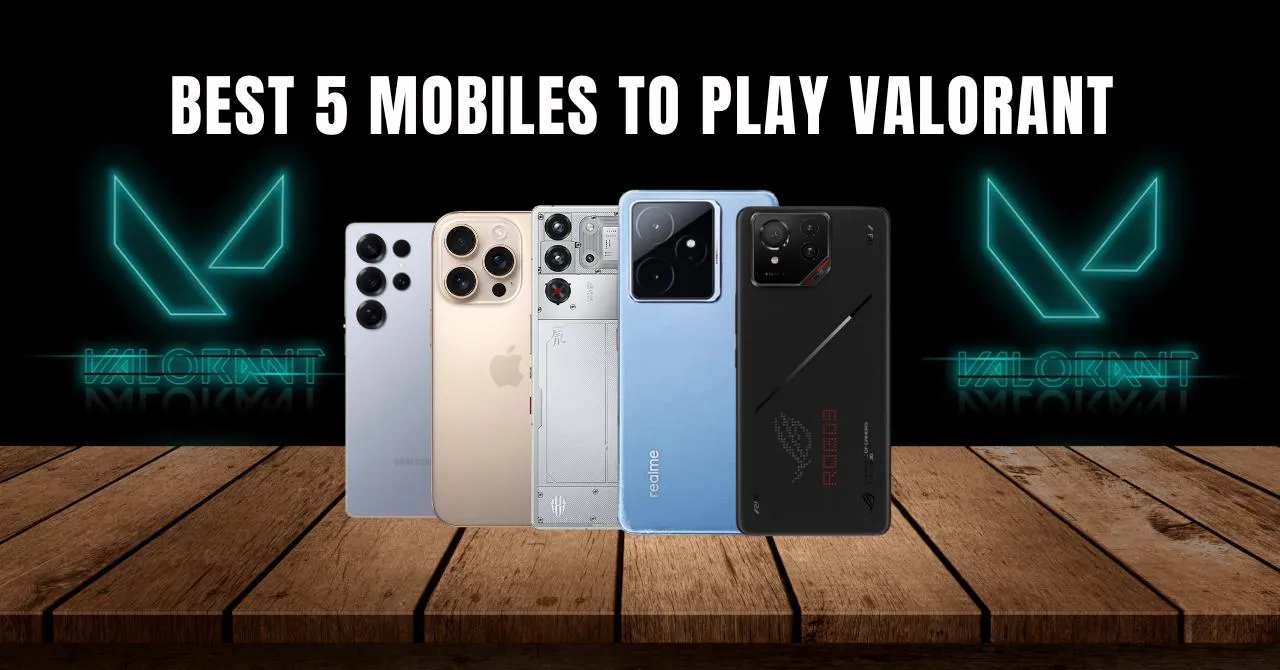Best 5 mobiles to play Valorant Mobile 2025