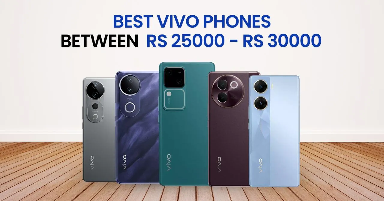 Best Vivo phones between Rs25,000 and Rs30,000 Top features and reasons to buy