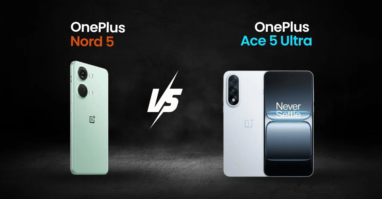 OnePlus Nord 5 vs OnePlus Ace 5 Ultra Know the differences and similarities