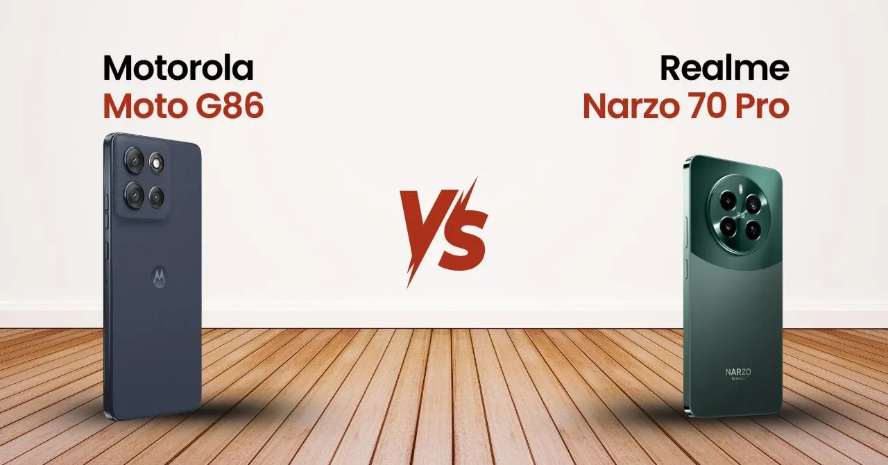 Motorola Moto G86 vs. Realme Narzo 70 Pro Make the right choice!