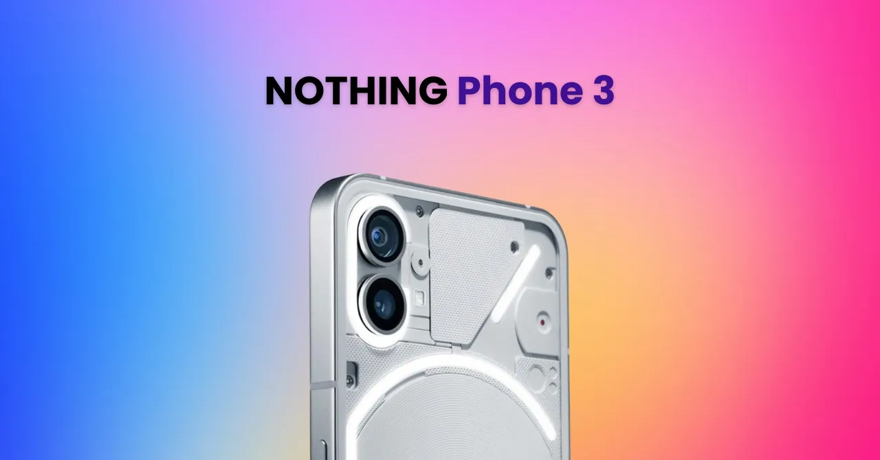 Nothing Phone 3 battery Set to launch with biggest battery yet