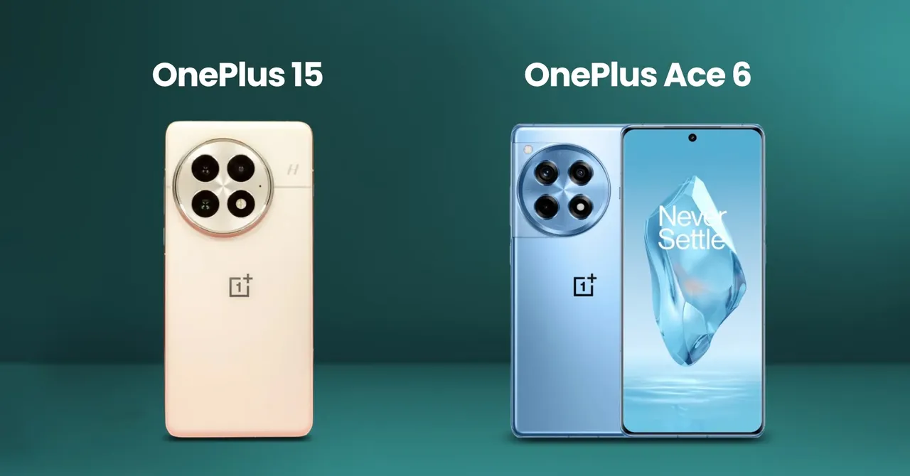 OnePlus 15 and OnePlus Ace 6