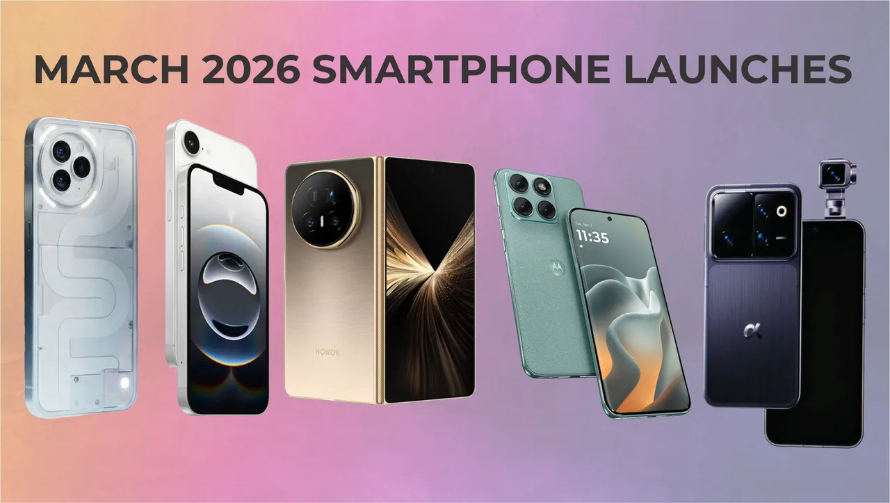 March 2026 smartphone launches_ Samsung Galaxy S26, Pixel 10a and Xiaomi 17 more